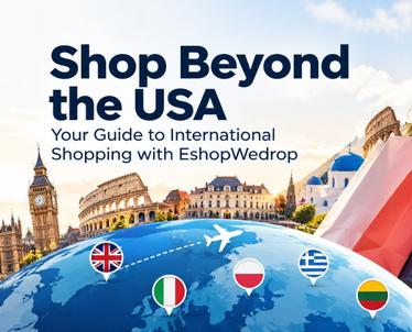 Shop Beyond the USA: Your Guide to International Shopping with EshopWedrop