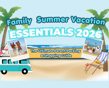 Family Summer Vacation Essentials 2026 — The Ultimate Parent Packing & Shopping Guide
